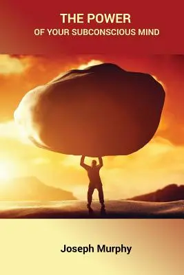 Sila vášho podvedomia - The Power of Your Subconscious Mind