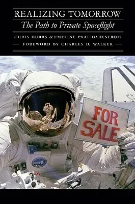 Realizácia zajtrajška: Cesta k súkromným letom do vesmíru - Realizing Tomorrow: The Path to Private Spaceflight