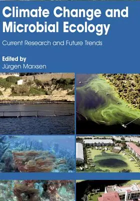 Klimatické zmeny a mikrobiálna ekológia: Súčasný výskum a budúce trendy - Climate Change and Microbial Ecology: Current Research and Future Trends