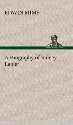 Životopis Sidneyho Laniera - A Biography of Sidney Lanier