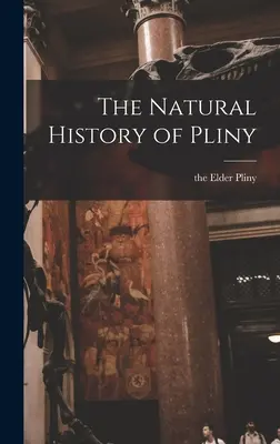 Prírodopis Plínia - The Natural History of Pliny