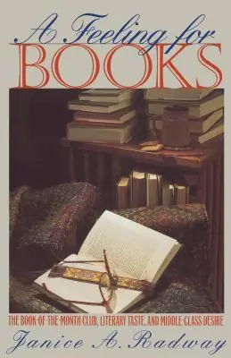 Cit pre knihy: Kniha mesiaca, literárny vkus a túžba strednej triedy - A Feeling for Books: The Book-of-the-Month Club, Literary Taste, and Middle-Class Desire