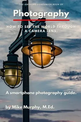 Úžasná spoločenská kniha o fotografovaní - The Awesome Companion Book of Photography
