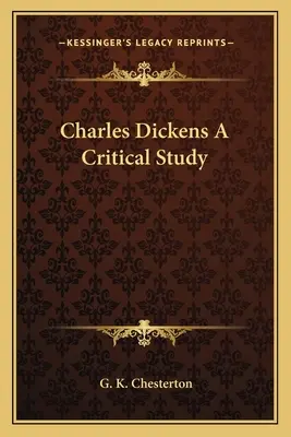 Kritická štúdia o Charlesovi Dickensovi - Charles Dickens A Critical Study