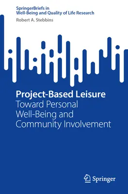 Voľný čas založený na projektoch: na ceste k osobnej pohode a zapojeniu sa do komunity - Project-Based Leisure: Toward Personal Well-Being and Community Involvement