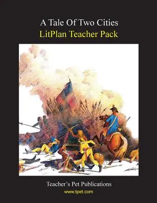 Litplan Teacher Pack: Príbeh dvoch miest - Litplan Teacher Pack: A Tale of Two Cities