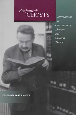 Benjaminove prízraky: Zásahy do súčasnej literárnej a kultúrnej teórie - Benjamin's Ghosts: Interventions in Contemporary Literary and Cultural Theory