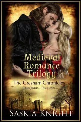 Greshamské kroniky (knihy 1-3): Tri stredoveké romány - The Gresham Chronicles (Books 1-3): Three Medieval Romances