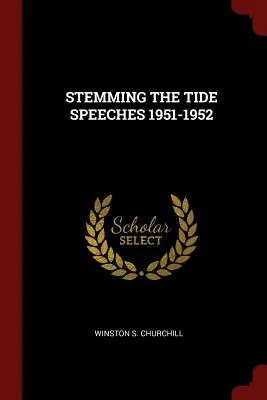 Prejavy o zastavení prílivu 1951-1952 - Stemming the Tide Speeches 1951-1952