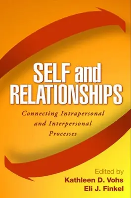 Ja a vzťahy: Vzťahy a vzťahy: učebnica a praktická príručka: prepojenie intrapersonálnych a interpersonálnych procesov - Self and Relationships: Connecting Intrapersonal and Interpersonal Processes