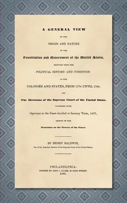 Všeobecný pohľad na pôvod a povahu ústavy a vlády Spojených štátov [1837] - A General View of the Origin and Nature of the Constitution and Government of the United States [1837]