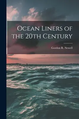Zaoceánske lode 20. storočia - Ocean Liners of the 20th Century