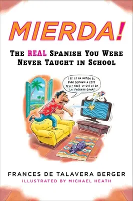 Mierda! Mierda: Skutočná španielčina, ktorú vás v škole nikdy neučili - Mierda!: The Real Spanish You Were Never Taught in School