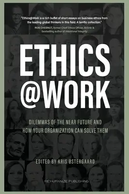 Etika v práci: Dilemy blízkej budúcnosti a ako ich vaša organizácia môže vyriešiť - Ethics at Work: Dilemmas of the Near Future and How Your Organization Can Solve Them