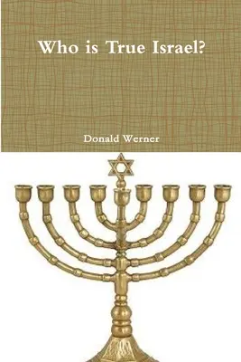 Kto je pravý Izrael? - Who is True Israel?