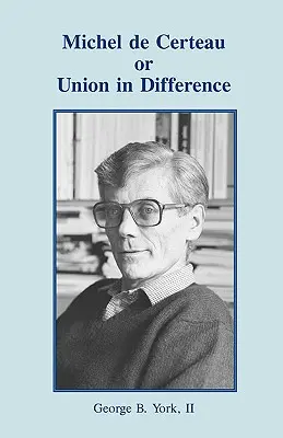 Michel de Certeau alebo Únia v odlišnosti - Michel de Certeau or Union in Difference