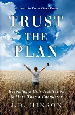 Dôveruj plánu: Stať sa svätým príbytkom a viac ako víťazom - Trust the Plan: Becoming a Holy Habitation & More Than a Conqueror