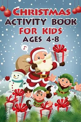 Vianočná kniha aktivít pre deti od 4 do 8 rokov: 50+ aktivít pre deti - Christmas Activity Book For Kids Ages 4 - 8: 50+ Activities For Kids