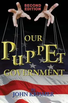 Naša bábková vláda (aktualizované a prepracované 2. vydanie) - Our Puppet Government (Updated & Revised 2nd Edition)
