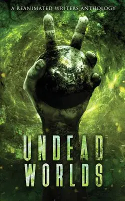 Nemŕtve svety 2: Postapokalyptická zombie antológia - Undead Worlds 2: A Post-Apocalyptic Zombie Anthology