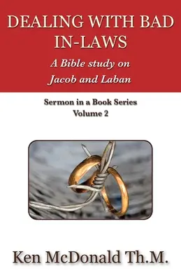 Ako sa vyrovnať so zlými svokrovcami: Biblické štúdium o Jákobovi a Lábanovi - Dealing With Bad In-Laws: A Bible study on Jacob and Laban