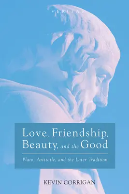 Láska, priateľstvo, krása a dobro - Love, Friendship, Beauty, and the Good