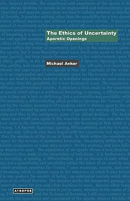 Etika neistoty: Aporetické otvorenia - The Ethics of Uncertainty: Aporetic Openings