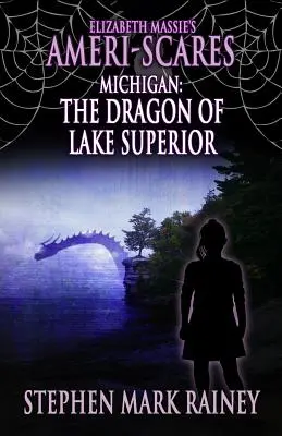Elizabeth Massie Ameri-Scares Michigan: Drak z jazera Superior - Elizabeth Massie's Ameri-Scares Michigan: The Dragon of Lake Superior