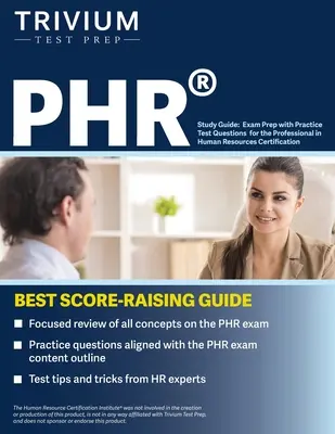 PHR študijná príručka: Príprava na skúšku s praktickými testovými otázkami pre certifikáciu Professional in Human Resources - PHR Study Guide: Exam Prep with Practice Test Questions for the Professional in Human Resources Certification