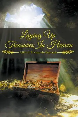 Ukladanie pokladov v nebi - Laying Up Treasures in Heaven