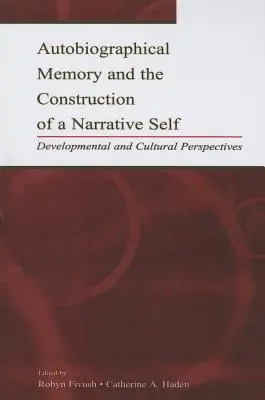 Autobiografická pamäť a budovanie naratívneho ja: vývinové a kultúrne perspektívy - Autobiographical Memory and the Construction of A Narrative Self: Developmental and Cultural Perspectives