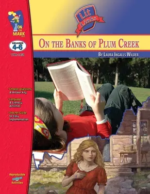 On the Banks of Plum Creek, Laura Ingalls Wilder Lit Link Grades 4-6 - On the Banks of Plum Creek, by Laura Ingalls Wilder Lit Link Grades 4-6