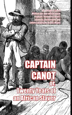 Kapitán Canot: alebo dvadsať rokov afrického otrokára - Captain Canot: or, Twenty Years of an African Slaver