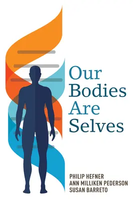 Naše telá sú samy sebou - Our Bodies Are Selves