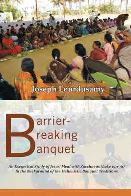 Banket na prelomenie bariér: Na pozadí helenistickej tradície hostiny (Lukáš 19:1-10): Exegetické štúdium Ježišovho jedla so Zachejom - Barrier-Breaking Banquet: An Exegetical Study of Jesus' Meal with Zacchaeus (Luke 19:1-10) In the Background of the Hellenistic Banquet Traditio
