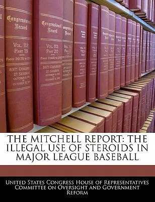 Mitchellova správa: Nezákonné používanie steroidov v najvyššej bejzbalovej lige - The Mitchell Report: The Illegal Use of Steroids in Major League Baseball
