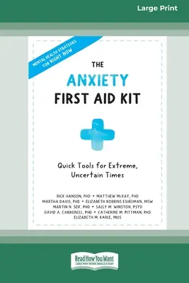 Lekárnička prvej pomoci pri úzkosti: Rýchle nástroje pre extrémne, neisté časy [Standard Large Print 16 Pt Edition] - The Anxiety First Aid Kit: Quick Tools for Extreme, Uncertain Times [Standard Large Print 16 Pt Edition]