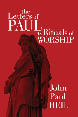 Pavlove listy ako rituály uctievania - The Letters of Paul as Rituals of Worship