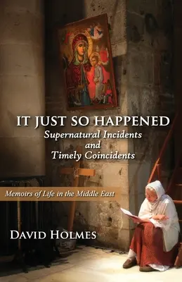 Tak sa to stalo: Nadprirodzené príhody a náhodné udalosti - It Just So Happened: Supernatural Incidents and Timely Coincidents
