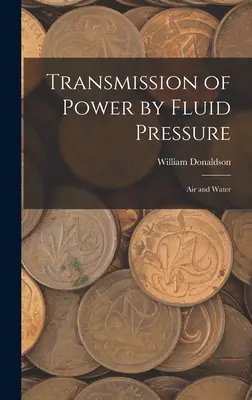 Prenos sily tlakom kvapaliny: Vzduch a voda - Transmission of Power by Fluid Pressure: Air and Water