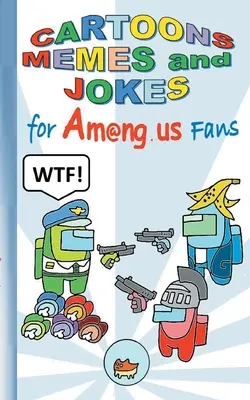 Karikatúry, mémy a vtipy pre Am@ng.us Fanúšikovia: humor, zábava, vtipný, vtipná kniha, vtipný humorný, Aplikácia, počítač, PC, hra, jablko, videohra, deti, deti, ja - Cartoons, Memes and Jokes for Am@ng.us Fans: humor, fun, funny, jokebook, witty humorous, App, computer, pc, game, apple, videogame, kids, children, I