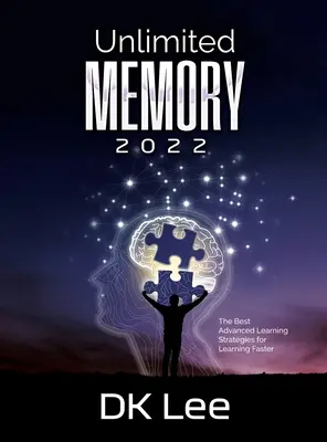 Neobmedzená pamäť: Najlepšie pokročilé stratégie na rýchlejšie učenie - Unlimited Memory: The Best Advanced Learning Strategies for Learning Faster
