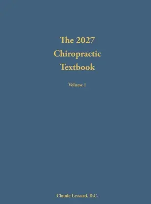 Učebnica chiropraxie 2027 1. diel - The 2027 Chiropractic Textbook Volume 1