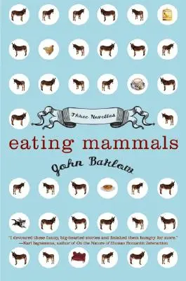 Jedenie cicavcov: Tri novely - Eating Mammals: Three Novellas