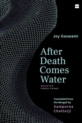 Po smrti prichádza voda: Vybrané básne v próze - After Death Comes Water: Selected Prose Poems