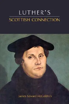 Lutherova škótska spojitosť - Luther's Scottish Connection