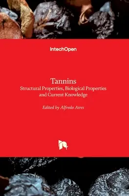 Triesloviny: štrukturálne vlastnosti, biologické vlastnosti a súčasné poznatky - Tannins: Structural Properties, Biological Properties and Current Knowledge