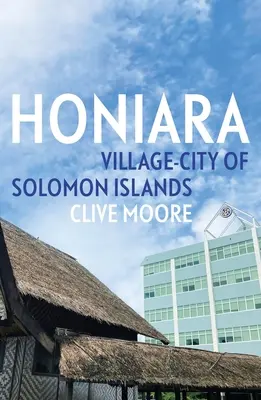 Honiara: Dedina - mesto Šalamúnových ostrovov - Honiara: Village-City of Solomon Islands