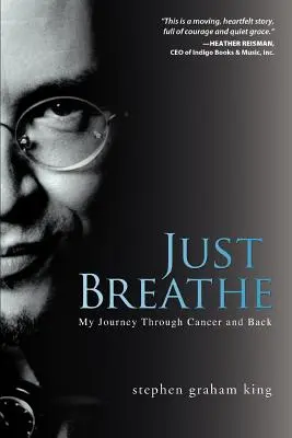 Stačí dýchať: Moja cesta cez rakovinu a späť - Just Breathe: My Journey Through Cancer and Back