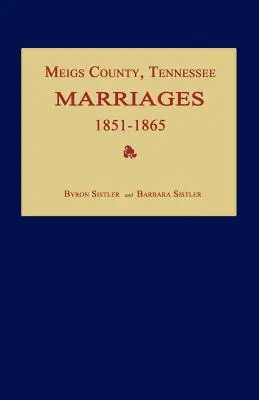 Okres Meigs, Tennessee, sobáše 1851-1865 - Meigs County, Tennessee, Marriages 1851-1865